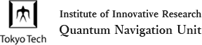 Tokyo Institute of Technology Institute of Inovative Research Quantum Navigation Unit